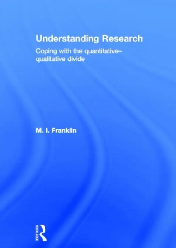 Understanding Research - Franklin, M.I. (Goldsmiths College, University of London, UK)
