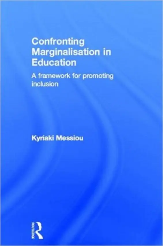 Confronting Marginalisation in Education - Messiou, Kyriaki