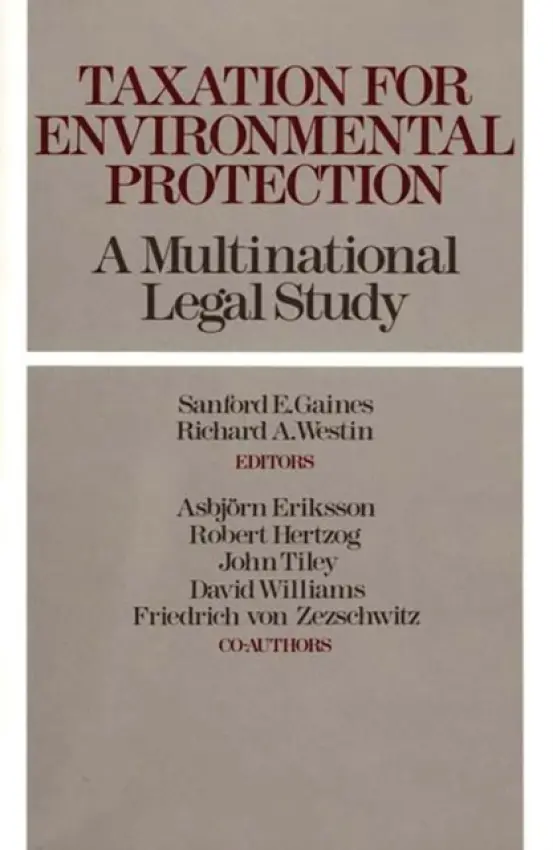 Taxation for Environmental Protection - Eriksson, Asbjorn a Hertzog, Robert a Tiley, John a Williams, David, Ph.D. a Von Zezschwitz, Friedrich