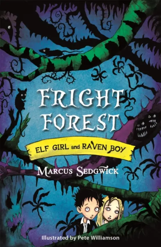Elf Girl and Raven Boy: Fright Forest - Sedgwick, Marcus
