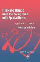 Making Music with the Young Child with Special Needs - Streeter, Elaine