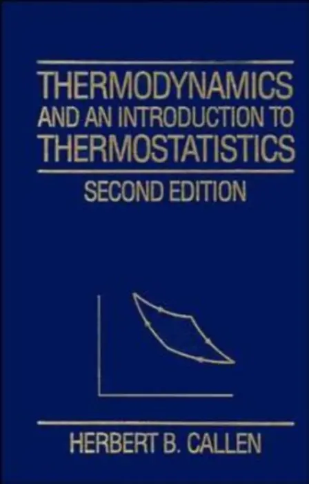 Thermodynamics and an Introduction to Thermostatistics - Callen, Herbert B. (University of Pennsylvania)