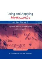 Using and Applying Mathematics at Key Stage 1 - Sellers, Elaine a Lowndes, Sue