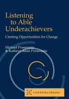 Listening to Able Underachievers - Pomerantz, Michael a Pomerantz, Kathryn Ann