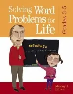 Solving Word Problems for Life, Grades 3-5 - Brown, Melony A.