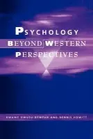 Psychology Beyond Western Perspectives - Owusu-Bempah, Kwame (University of Leicester) a Howitt, Dennis (Loughborough University, UK)