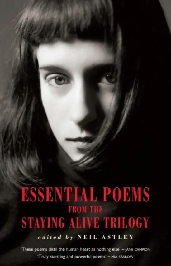Essential Poems from the Staying Alive Trilogy - Astley, Neil