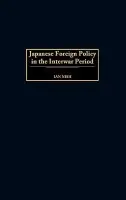 Japanese Foreign Policy in the Interwar Period - Nish, Ian