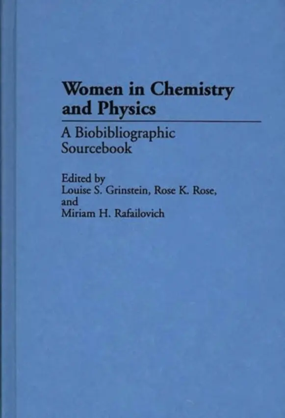 Women in Chemistry and Physics - Grinstein, Louise S. a Rafailovich, Miriam a Rose, Rose K.