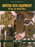 EM32: British Web Equipment Of The Two World Wars - Brayley, Martin J