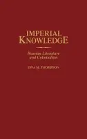 Imperial Knowledge - Thompson, Ewa M.