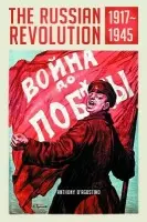 Russian Revolution, 1917-1945 - D'Agostino, Anthony (San Francisco State University, USA)