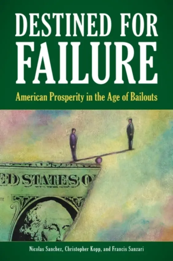 Destined for Failure - Sanchez, Nicolas a Kopp, Christopher F. a Sanzari, Francis