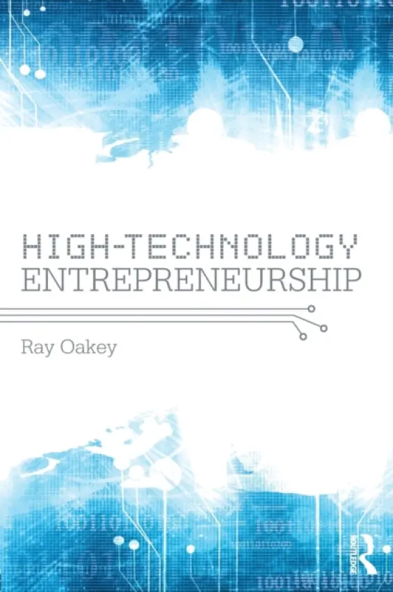 High-Technology Entrepreneurship - Oakey, Ray (University of Manchester, UK)