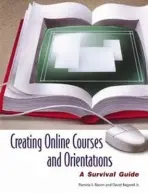 Creating Online Courses and Orientations - Bacon, Pamela S. a Bagwell, David