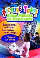 Picture That! From Mendel to Normandy - McElmeel, Sharron L.