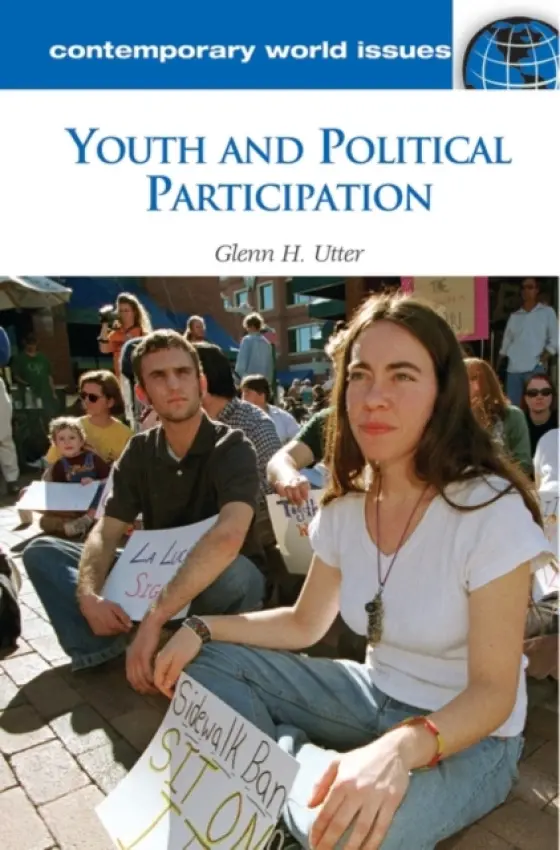 Youth and Political Participation - Utter, Glenn H. (Lamar University, USA)