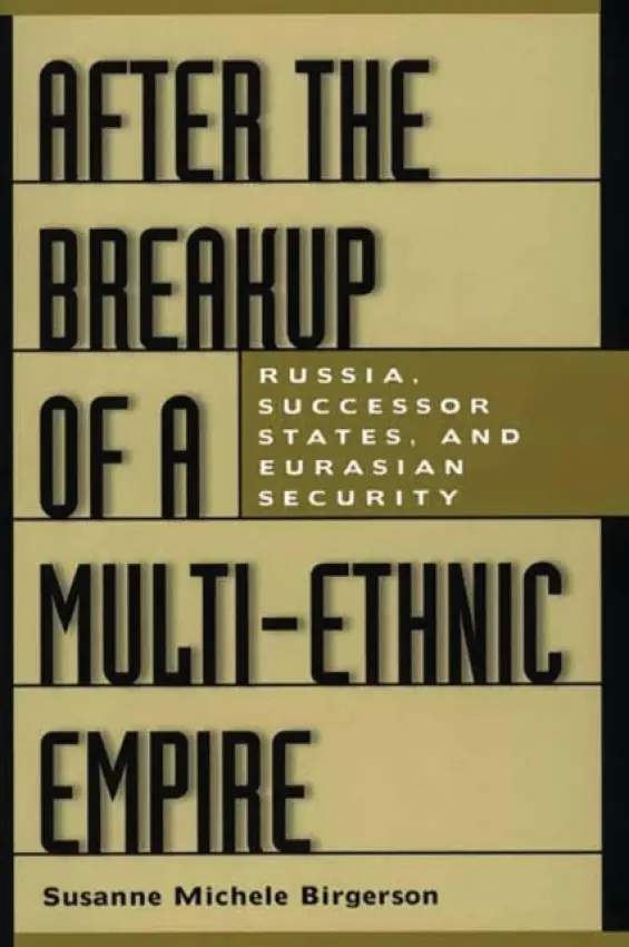 After the Breakup of a Multi-Ethnic Empire - Birgerson, Susanne M.