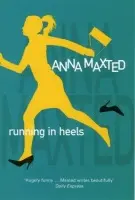 Running In Heels - Maxted, Anna