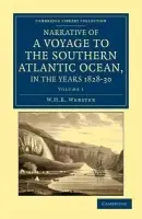 Narrative of a Voyage to the Southern Atlantic Ocean, in the Years 1828, 29, 30, Performed in HM Sloop Chanticleer - Webster, W. H. B.