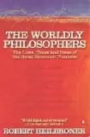 Worldly Philosophers - Heilbroner, Robert L