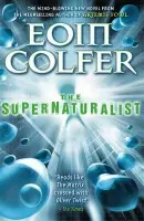 Supernaturalist - Colfer, Eoin