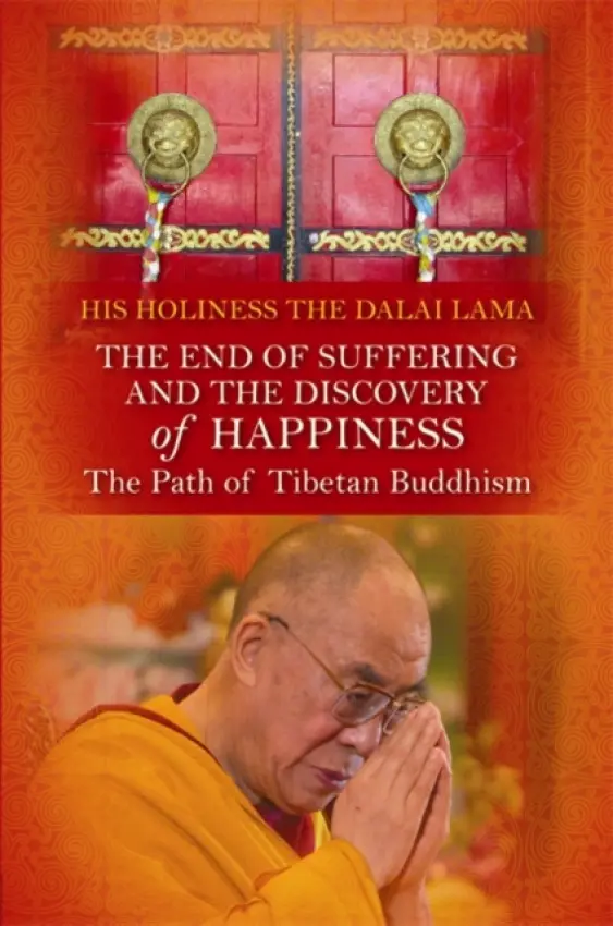 End of Suffering and the Discovery of Happiness - Dalai Lama, His Holiness the
