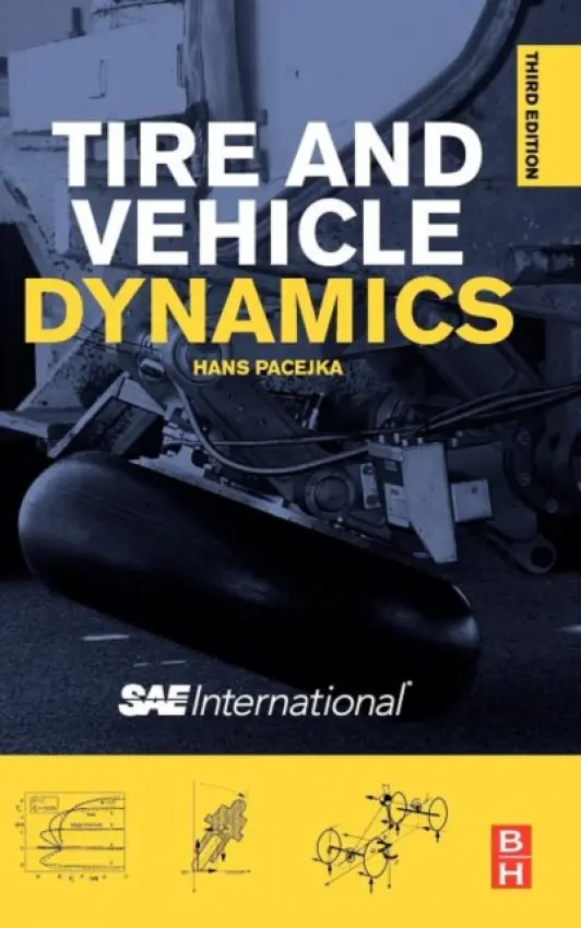 Tire and Vehicle Dynamics - Pacejka, Hans (Professor of Vehicle Engineering at the Delft University of Technology. Editor in Chief of the journal Vehicle System Dynamics. Secretary General and President of the International Association for Vehicle System Engineering. Consultant TNO