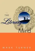 Literary Mind - Turner, Mark (Professor of English, Professor of English, University of Maryland, USA)