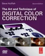 Art and Technique of Digital Color Correction - Hullfish, Steve