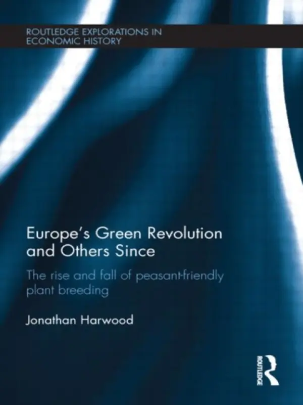 Europe's Green Revolution and its Successors - Harwood, Jonathan (University of Manchester, UK)