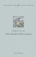 Oxford English Literary History: Volume 10: 1910-1940: The Modern Movement - Baldick, Professor Chris (, Professor of English, Goldsmiths College, University of London)