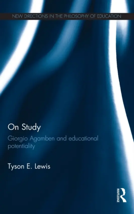 On Study: Giorgio Agamben and educational potentiality - Lewis, Tyson E. (Montclair State University, USA)