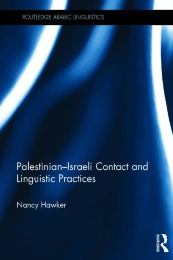 Palestinian-Israeli Contact and Linguistic Practices - Hawker, Nancy (University of Oxford, UK)