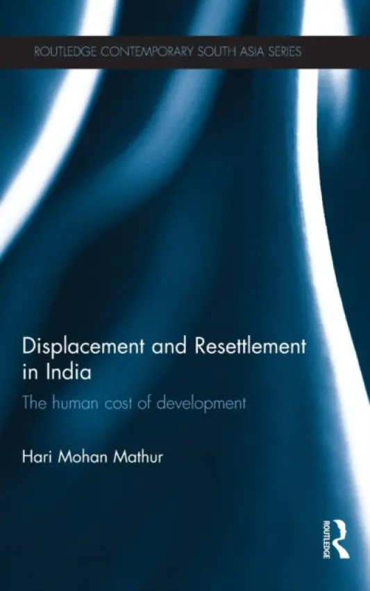 Displacement and Resettlement in India - Mathur, Hari