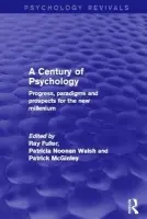 Century of Psychology - Fuller, Ray (Trinity College, Dublin, Ireland) a Walsh, Patricia Noonan (University College Dublin, Ireland) a McGinley, Patrick