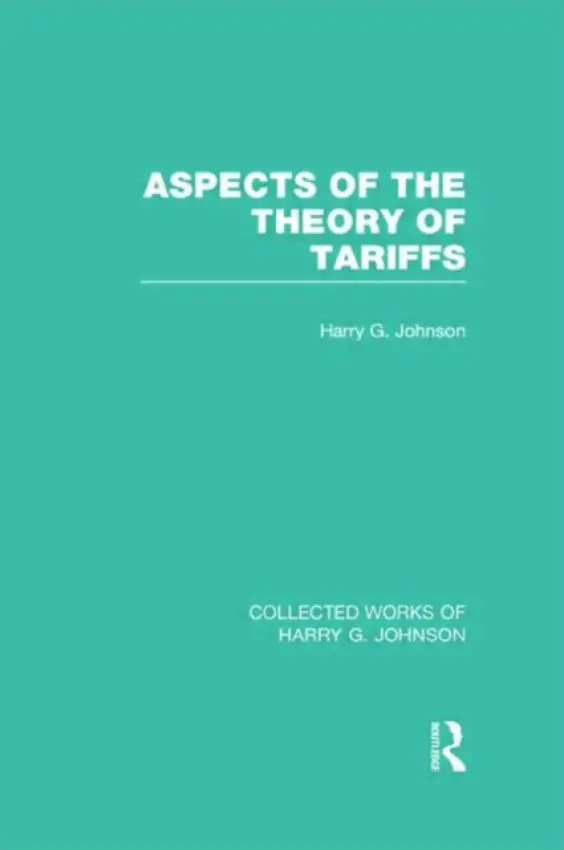 Aspects of the Theory of Tariffs (Collected Works of Harry Johnson) - Johnson, Harry