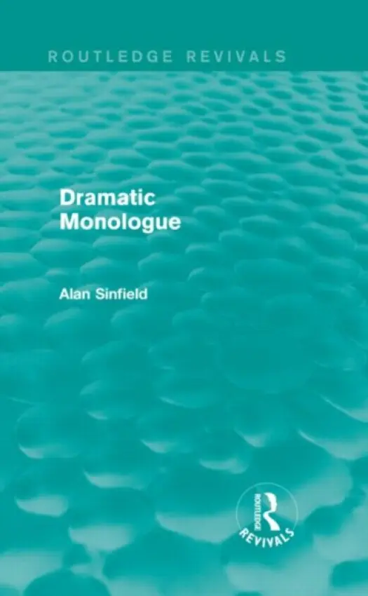 Dramatic Monologue (Routledge Revivals) - Sinfield, Alan