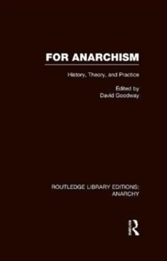 For Anarchism (RLE Anarchy) - Goodway, David