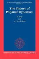 Theory of Polymer Dynamics - Doi, M. (Associate Professor, Department of Applied Physics School of Engineering, Associate Professor, Department of Applied Physics School of Engineering, Nagoya University, Japan) a Edwards, S. F. (Cavendish Professor of Physics, Cavendish Laboratory, Ca