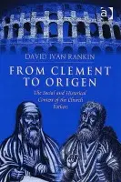 From Clement to Origen - Rankin, David Ivan