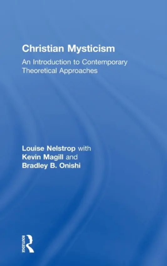 Christian Mysticism - Nelstrop, Louise a Magill, Kevin