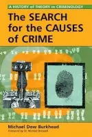 Search for the Causes of Crime - Burkhead, Michael Dow