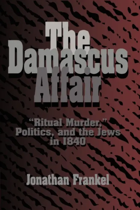 Damascus Affair - Frankel, Jonathan (Hebrew University of Jerusalem)