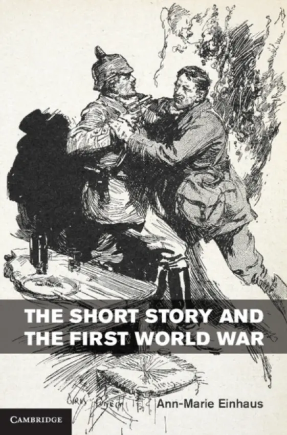 Short Story and the First World War - Einhaus, Ann-Marie (Northumbria University, Newcastle)