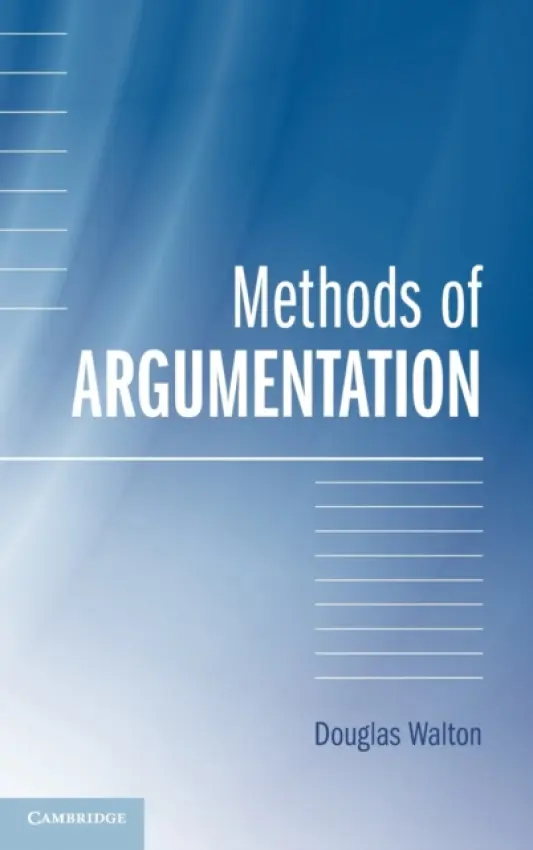 Methods of Argumentation - Walton, Douglas (University of Windsor, Ontario)