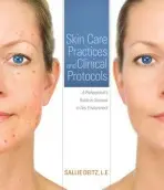 Skin Care Practices and Clinical Protocols - Deitz, Sallie a Dietz, Sallie