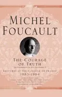 Courage of Truth - Foucault, M.