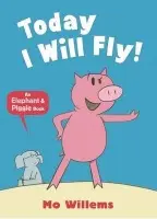 Today I Will Fly! - Mo Willems