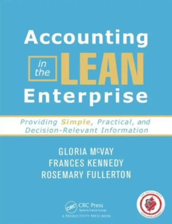 Accounting in the Lean Enterprise - McVay, Gloria a Kennedy, Frances a Fullerton, Rosemary